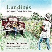Landings : a Crooked Creek farm year cover image