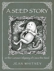 A seed story the curious odyssey of cisco the seed cover image