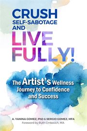 Crush self-sabotage and live fully! cover image