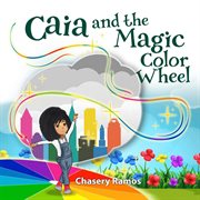 Caia and the magic color wheel cover image