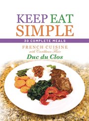 Keep eat simple: 30 complete meals cover image