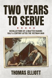 Two years to serve: recollections of a drafted marine cover image