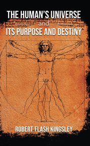 The human's universe and its purpose and destiny cover image