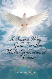 A Sacred Way to Gain Freedom From Multi-Generational Curses cover image