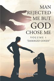 Man rejected me but god chose me, volume 1 cover image