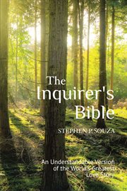 The inquirer's bible : An Understandable Version of the WorldaEUR(tm)s Greatest Love Story cover image