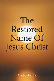 The Restored Name of Jesus Christ cover image