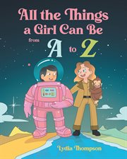 All the things a girl can be from a to z cover image