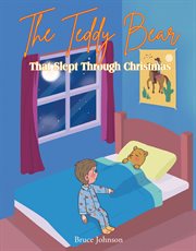 The teddy bear that slept through christmas cover image
