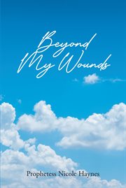 Beyond my wounds cover image