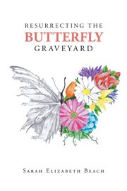 Resurrecting the Butterfly Graveyard cover image