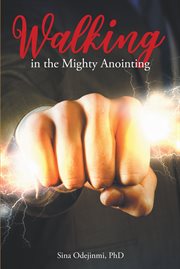 Walking in the mighty anointing cover image