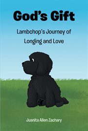 God's gift : Lambchop's journey of longing and love cover image