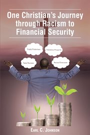 One christian's journey through racism to financial security cover image