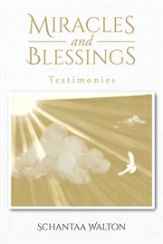 Miracles and Blessings : Testimonies cover image