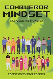 Conqueror mindset : Conquer the Monster cover image