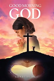Good morning, God! : a collection of scriptures and illustrations cover image