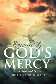 Rescued by god's mercy cover image