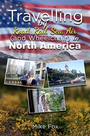 Travelling by road, rail, sea, air (and wheelchair) in North America cover image