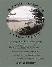 Plant Lore of an Alaskan Island : foraging in the Kodiak Archipelago cover image