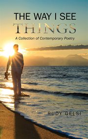 The Way I See Things : A Collection of Contemporary Poetry cover image