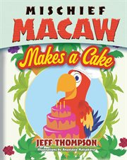 Mischief macaw makes a cake cover image