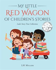My Little Red Wagon of Children's Stories; Lula's Story Time Collections cover image