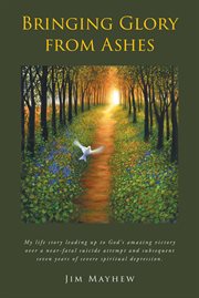 Bringing glory from ashes cover image