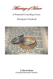 Marriage of honor a premarital counseling course participant's notebook cover image