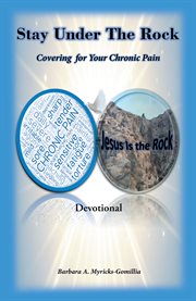 Stay under the rock : Covering for Your Chronic Pain cover image