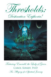 Thresholds: destination euphoria! : Destination Euphoria! cover image