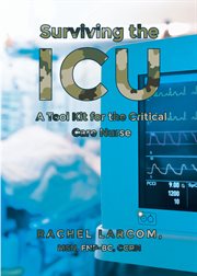Surviving the icu : A Toolkit for the Critical Care Nurse cover image
