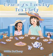 Grammy's Tuesday Tea Party cover image