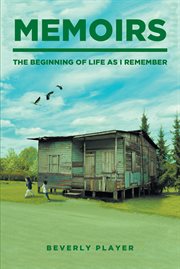 Memoirs -the beginning of life as i remember : The Beginning of Life as I Remember cover image