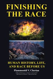 Finishing the Race  Human History, Life, and Race before Us cover image
