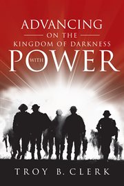Advancing on the Kingdom of Darkness With Power cover image
