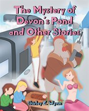 The Mystery of Devon's Pond and Other Stories cover image