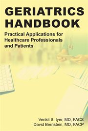 Geriatric Handbook : Practical Applications for Healthcare Professionals and Patients cover image