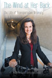 The Wind at Her Back : The Life of Transportation Visionary Deb A. Hubsmith cover image