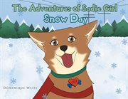 The adventures of sadie girl : Snow Day cover image