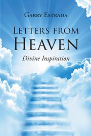 Letters from heaven : Divine Inspiration cover image