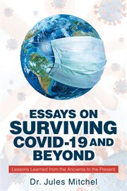 Essays on surviving covid-19 and beyond : 19 and Beyond cover image