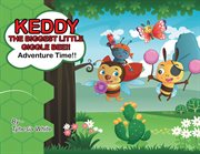 Keddy the biggest little giggle bee!! : Adventure Time!! cover image