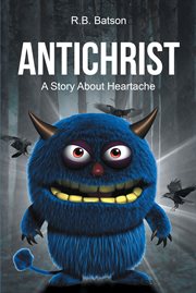 Antichrist : A Story About Heartache cover image