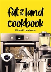 Fat of the land cookbook cover image
