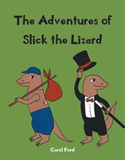 The Adventures of Slick the Lizard cover image