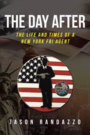 The day after : The Life and Times of a New York FBI Agent cover image
