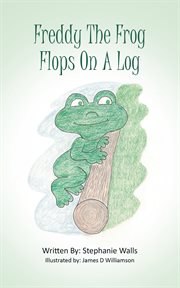 Freddy the frog flops on a log cover image