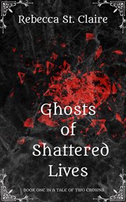 Ghosts of Shattered Lives cover image