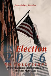 U.s. election 2016, no collusion? cover image